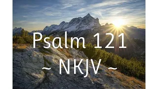 Psalm 121 NKJV- WORD FOR WORD Scripture Song