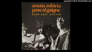 Pascal Gaigne y  Amaia Zubiria - Itxasoan Laino Dago (1985)