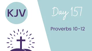 PROVERBS 10-12// King James KJV Bible Reading // Daily Bible Verse // Bible in a Year Day 157