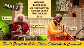 Fabulous! Jugalbandi Flute & Santoor on Raag Kirwani | Pt. Ronu Majumdar & Pt. Tarun Bhattacharjee