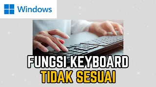 Cara Mengatasi Fungsi Keyboard Tidak Sesuai Pada Windows 11