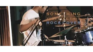 The Chainsmokers & Coldplay - Something Just Like This - Rock Cover By Jeje GuitarAddict ft Oki