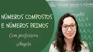 Números compostos e números primos - Professora Angela