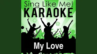 My Love (Karaoke Version) (Originally Performed By Kovacs)