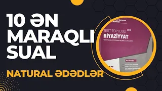 Natural ədədlər mövzusuna aid ən çətin 10 sualın izahı!