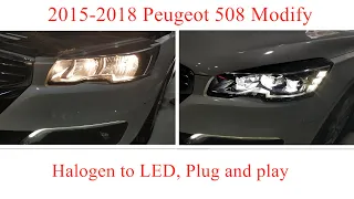 2015 - 2018 Peugeot 508 Car Headlight Modification from Halogen to LED modified cars