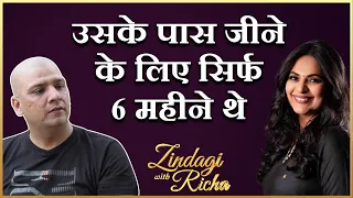 उसके पास जीने के लिए सिर्फ 6 महीने थे - Cancer Warrior Vikrant Vij - Zindagi With Richa