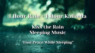 1 Hour Rain + 1 Hour Kalimba | Kiss the Rain | Sleeping Music/ Relaxing Music