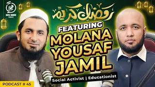 Ramadan Special Podcast Featuring Molana Yousaf Jamil | Hafiz Ahmed Podcast