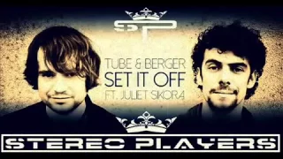 Tube & Berger Come On Now Stereo Players Remix 2014  feat  Juliet Sikora Set It Off