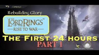 Rebuilding Glory - The First 24 Hours (Part 1) - Lotr: Rise to War