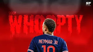 Neymar Jnr 2021 ● Whoopty ● Insane Skills, Skills & Dribbling | HD🔥⚽