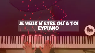 Je veux n'être qu'à toi - Piano cover by EYPiano