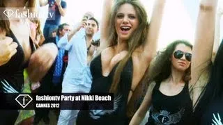 Nikki Beach Party with FashionTV ft Michel Adam | Cannes Film Festival 2012 | FashionTV