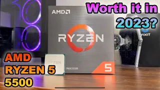 Is the AMD Ryzen 5 5500 Still Worth it in 2023!?