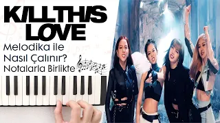 BLACKPINK - Kill This Love Melodica Tutorial