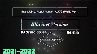 DJ Semo Bossa   ChikoTD Tugi Klarinet KAJI CHESTNO Klarinet Version 2021 2022