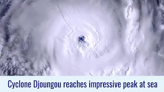 Cyclone Djoungou reaches impressive peak over the Indian Ocean