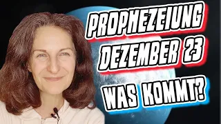 ➡️ WAS KOMMT DEZEMBER 23? - PROPHEZEIUNG Nancy Holten