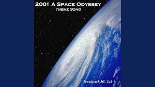 2001 a Space Odyssey: Theme Song (Hq Soundtrack Version)