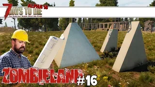 7 Days To Die Alpha 18 | Zombieland | Part 16