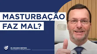 MASTURBAÇÃO FAZ MAL?