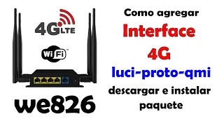 Como agregar Interface 4G (luci-proto-qmi) – Router 4G LTE – WE826