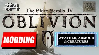 OBLIVION MODDING GUIDE | PART 4: Weather, Armour & Beasts | BEVILEX' MODLIST FOR OBLIVION + MORE !!!
