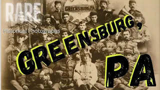 Greensburg , Pa. Rare Historical Photos Never Before Seen