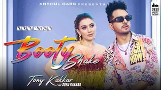 Booty Shake (Full Video Song) | Tony Kakkar | Sonu Kakkar | Booty Shake Tony Kakkar Song,New Song