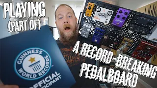 Playing (Part Of) A Record-Breaking Pedalboard!