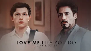 Love Me Like You Do - Tony x Peter