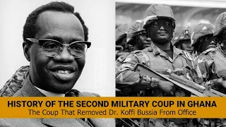 History of the Second Military Coup in Ghana (The Coup that removed Dr. Kofi Busia from Office)