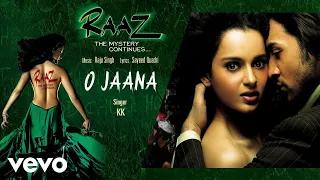 O Jaana Lyrics – Raaz 2 |Kangana Ranaut,Emraan Hashmi |KK| Raju Singh | Mahesh Bhatt
