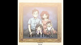 Final Duet (Omori) - Cover by: Serena
