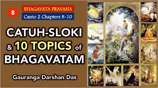 10 Topics of Bhagavatam & Catuh Sloki   | Bhagavata Pravaha | Day 8 | Gauranga Darshan Prabhu