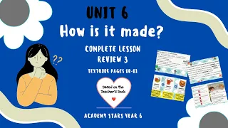 ACADEMY STARS YEAR 6 | TEXTBOOK PAGES 80-81 | UNIT 6 HOW IS IT MADE | REVIEW 3