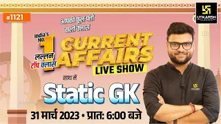 31 March 2023 | Daily Current Affairs (1121) | Static GK | Important Questions | Kumar Gaurav Sir