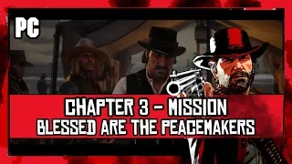 Red Dead Redemption 2 | Chapter 3 - Blessed Are The peacemakers (PC)