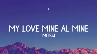 @mitskileaks | My Love Mine Al Mine (rylics)