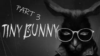 Tiny Bunny [Part 3 - Twitch Archive]