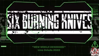 SIX BURNING KNIVES - "New World Desorder"(Live Oviedo 2022)