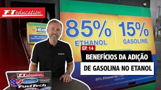 Qual é o benefícios em adicionar gasolina no etanol? - FT Education Responde #14