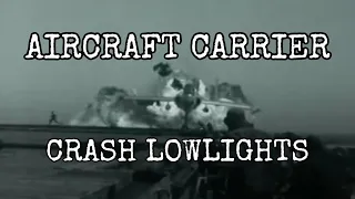 Aircraft Carrier Crash Lowlights