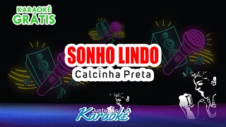 KARAOKÊ SONHO LINDO - [CALCINHA PRETA]