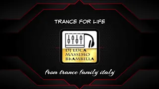 trance for life 251 selected and mix by dj luca massimo brambilla