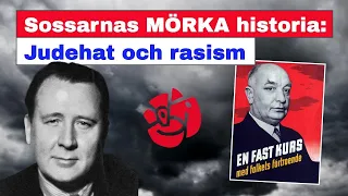 Socialdemokraternas MÖRKA historia – judehat och rasism!