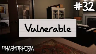 Vulnerable | Phasmophobia Weekly Challenge #32