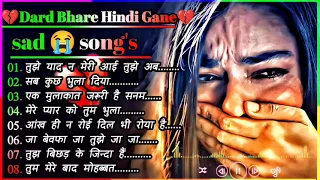 गम भरे गाने प्यार का दर्द 💘💘Dard bhare gane💘💘Hindi sad songs Best of bollywood ❤️ Evergreen Song's