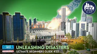 Unleashing & Surviving Disasters | Disasters DLC | Ultimate Beginners Guide to Cities Skylines #22